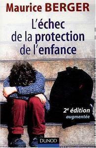 Maurice Berger - L'échec de la protection de l'enfance