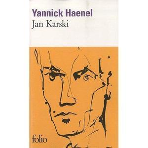 Yannick Haenel - Jan Karski