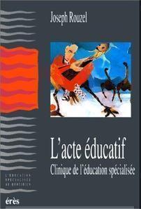 Joseph Rouzel - L'acte éducatif