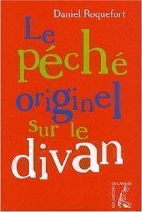 Daniel Roquefort - Le péché originel sur le divan