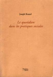 Joseph Rouzel - Le quotidien dans les pratiques sociales