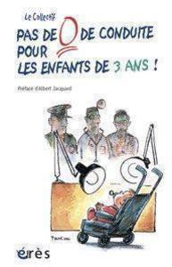 Collectif d&#039;auteurs - Pas de 0 de conduite pour les enfants de 3 ans