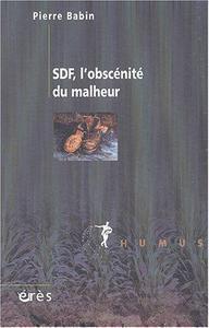 Pierre Babin - SDF, l'obscénité du malheur