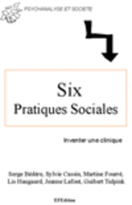 Guibert  Tulpink, Jeanne  Lafont, Lis  Haugaard, Martine Fourr&eacute;, Serge B&eacute;d&egrave;re, Sylvie  Cassin - Six pratiques sociales